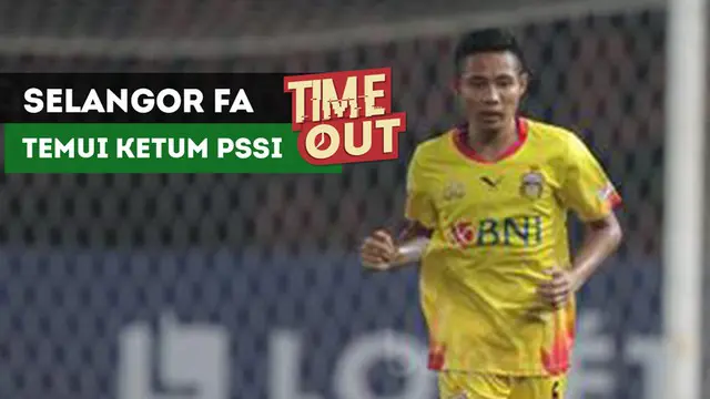 Presiden Selangor FA berencana menemui Ketua Umum PSSI untuk membahas mengenai status Evan Dimas dan Ilham Udin.