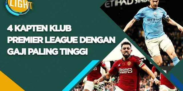 VIDEO: 4 Kapten Klub Premier League dengan Gaji Tertinggi