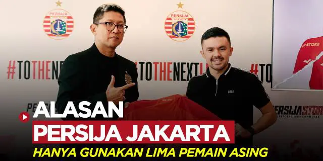 VIDEO: Presiden Persija Jakarta Ungkap Alasan Hanya Gunakan Lima Pemain Asing