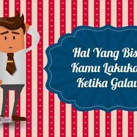Hal yang Bisa Kamu Lakukan Ketika Galau