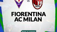 Prediksi Fiorentina Vs AC Milan di Liga Italia: Awas Terpeleset!