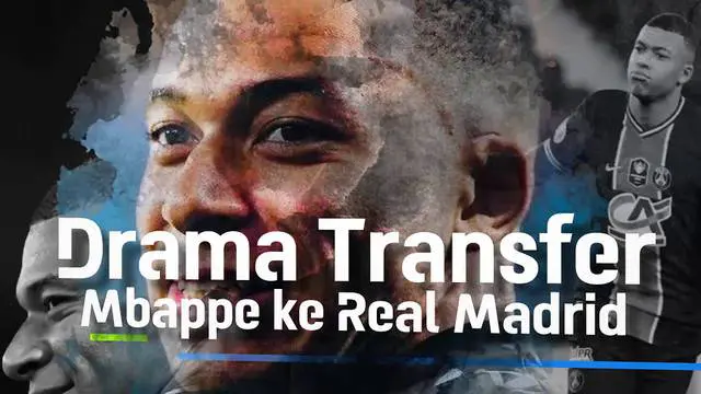 VIDEOGRAFIS: Drama Transfer Mbappe ke Real Madrid, PSG Stop Komunikasi