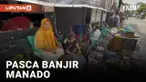 BANJIR MANADO SUDAH MULAI SURUT, WARGA KESULITAN BERSIHKAN RUMAH MEREKA, KENAPA?