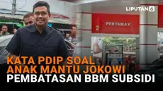 Mulai dari kata PDIP soal anak mantu Jokowi hingga pembatasan BBM subsidi, berikut sejumlah berita menarik News Flash Liputan6.com.