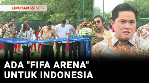 VIDEO: Erick Thohir Resmikan "FIFA Arena" di Ciputat