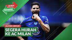 Berita Video AC Milan Segera Dapatkan Olivier Giroud dari Chelsea