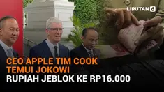 Mulai dari CEO Apple Tim Cook temui Jokowi hingga rupiah jeblok ke Rp16.000, berikut sejumlah berita menarik News Flash Liputan6.com.