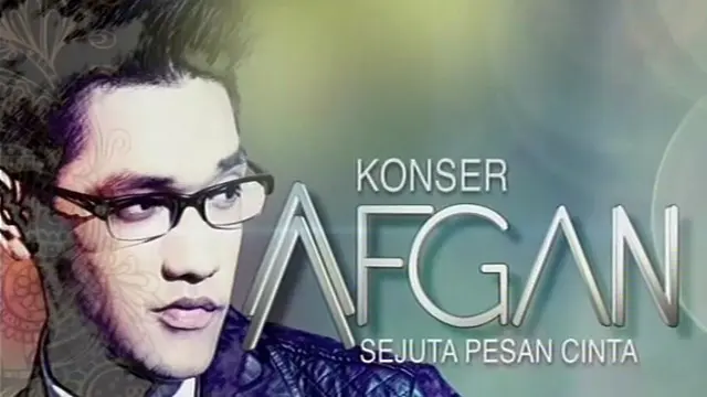 Konser Afgan Sejuta Pesan Cinta (Part.1)