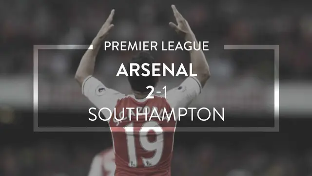 Video highlights Premier League antara Arsenal melawan Southampton yang berakhir dengan skor 2-1, Sabtu (10/9/2016)