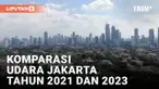 Begini Komparasi Polusi di Langit Jakarta pada Tahun 2021 dan 2023