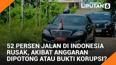 52 Persen Jalan di Indonesia Rusak, Akibat Anggaran Dipotong atau Bukti Korupsi?