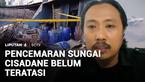 Pencemaran Sungai Cisadane akibat kebakaran gudang pestisida di Tangerang Selatan, belum juga teratasi. Paparan zat kimia berbahaya diperkirakan sudah mencemari sungai sejauh 20 an kilometer.