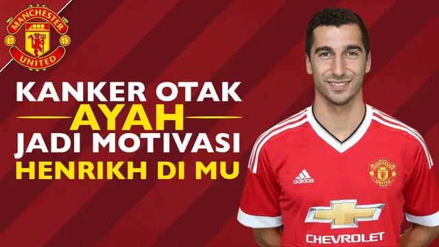 Henrikh Mkhitaryan gelandang anyar Manchester United mengungkapkan bagaimana wafatnya Hamlet Mkhitaryan Sang Ayah jadi sumber motivasi menjadi pesepak bola lebih baik di United.