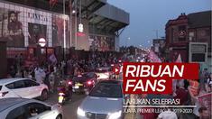 Berita video sekitar 2.000 suporter melakukan selebrasi di luar Anfield setelah Liverpool dipastikan juara Premier League 2019-2020, Jumat (26/6/2020) dini hari WIB.