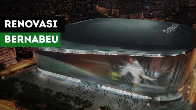 VIDEO: Stadion Milik Real Madrid akan Direnovasi Pada 2019