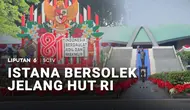 Istana Bersolek Jelang HUT Ke-81 RI