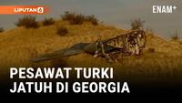 Pesawat Militer Turki Jatuh di Georgia, Erdogan Sebut Ada Korban Jiwa