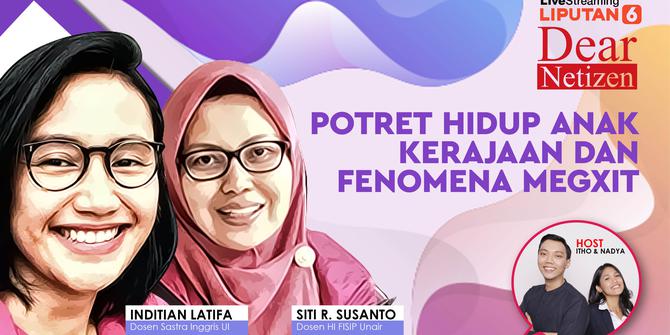 Dear Netizen: Potret Hidup Anak Kerajaan dan Fenomena Megxit