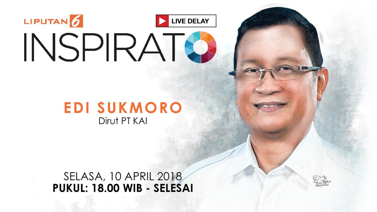 Saksikan Inspirato Bersama Dirut PT. KAI Edi Sukmoro