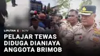 Seorang pelajar Madrasah Tsanawiyah Negeri (MTSN) di Kabupaten Maluku Tenggara, Provinsi Maluku, diduga dianiaya anggota Brimob. Tak terima, puluhan keluarga dan warga Kota Tual pun meenggeruduk Markas Brimob Kota Tual.