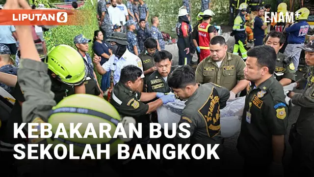 VIDEO: Polisi Thailand Mengonfirmasi Semua Jenazah dari Kebakaran Bus Sekolah Telah Teridentifikasi