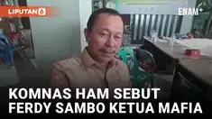 Komnas HAM Sebut Ferdy Sambo Bos Mafia