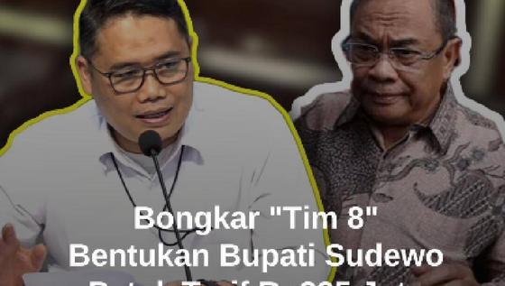 KPK Bongkar "Tim 8" Bupati Pati Sudewo Peras Calon Perangkat Desa, Ini Daftar Anggotanya