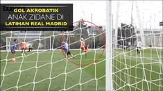 Enzo Zidane mencetak gol spektakuler saat sesi latihan bersama tim utama Real Madrid, seperti apa golnya?
