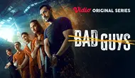 Serial BAD GUYS (Dok. Vidio)
