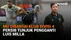 Mulai dari MU dibantai klub divisi 4 hingga Persib tunjuk pengganti Luis Milla, berikut sejumlah berita menarik News Flas Sport Liputan6.com.
