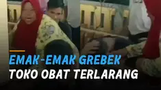 Kumpulan emak-emak menggerebek toko yang menjual obat-obatan terlarang.