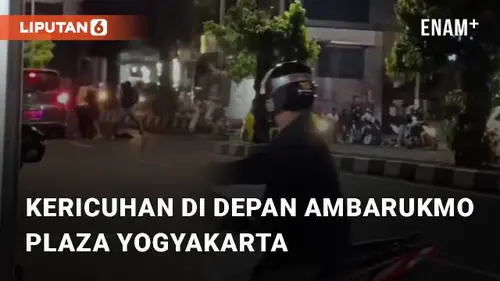 VIDEO: Kericuhan di Depan Ambarukmo Plaza Yogyakarta Pada Dini Hari