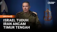 Israel Sebut Iran Jadi Ancaman bagi Israel dan Negara-Negara Timur Tengah