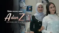 Sinopsis Series A dan Z: InsyaAllah Cinta Episode 1, Keputusan yang Mengubah Hidup Zara