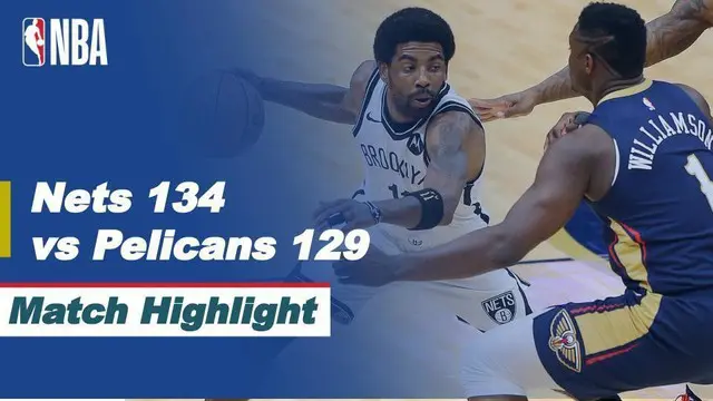 Berita video highlight NBA, Brooklyn Nets rebut kemenangan dari New Orleans Pelicans 134-129, Rabu (21/4/2021).