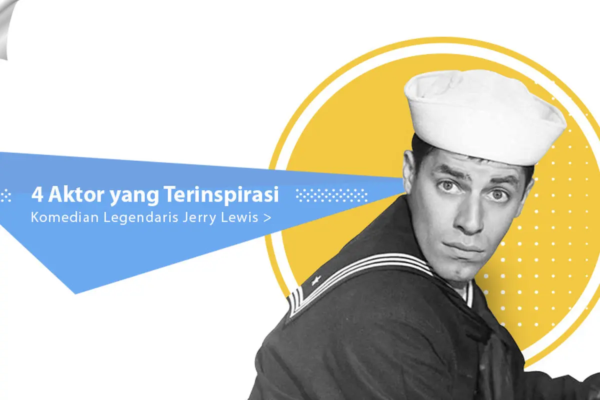 [Bintang] 4 Aktor yang Terinspirasi Komedian Legendaris Jerry Lewis
