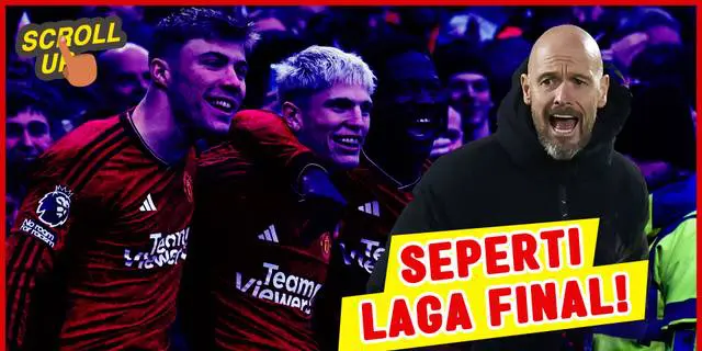 VIDEO Scroll Up: Demi Tiket Liga Champions, Erik Ten Hag Sebut Semua Laga MU Kini Seperti Final