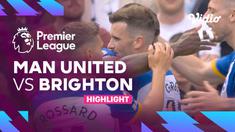 Berita Video, Highlights Liga Inggris antara Manchester United Vs Brighton pada Minggu (8/7/2022)
