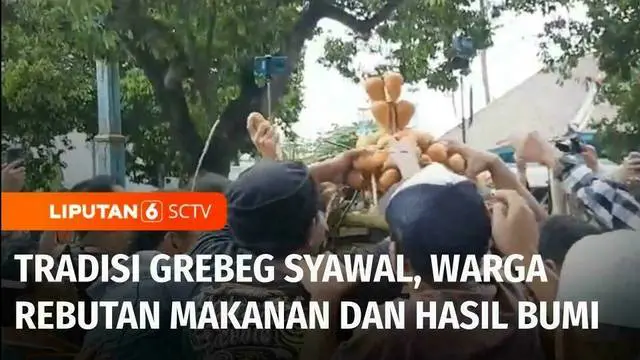 VIDEO: Gelar Tradisi Grebeg Syawal, Warga Berebut Makanan dan Hasil Bumi