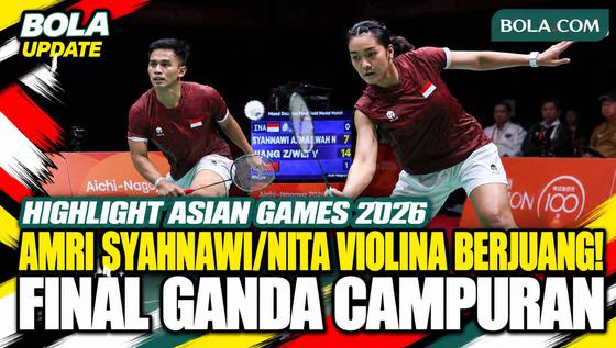 Highlight final ganda campuran Asian Games 2026: Amri/Nita berjuang hadapi China