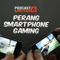 Podcast Tekno: Perang Smartphone Gaming