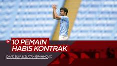 Berita Video 10 Pemain Bintang yang Kontraknya Habis Musim Ini, Termasuk Zlatan Ibrahimovic dan David Silva