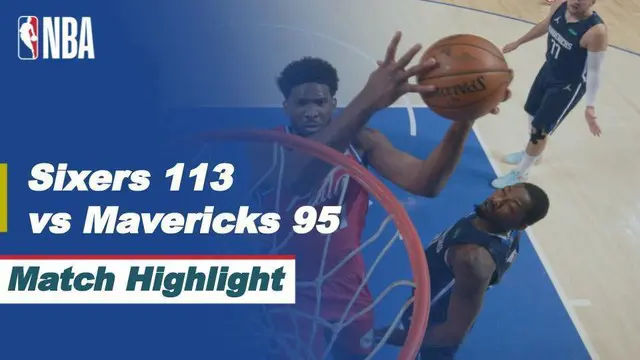 Berita video highlight NBA pertandingan antara Philadelphia 76ers berhasil kalahkan Dallas Mavericks 113-95.