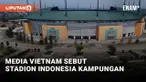 Stadion Pakansari Disebut Kampungan Oleh Media Vietnam