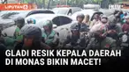 Monas Macet Imbas Gladi Resik Kepala Daerah