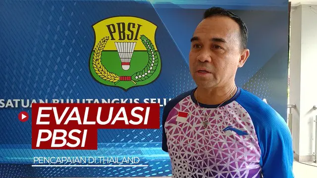 VIDEO: Evaluasi PBSI untuk Pencapaian Atlet Bulutangkis Indonesia Selama di Thailand