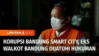 Eks Wali Kota Bandung, Yana Mulyana divonis 4 tahun penjara. Yana Mulyana dinyatakan bersalah dalam kasus korupsi penyediaan cctv dan layanan internet di program Bandung Smart City.