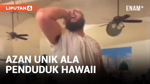 VIDEO: Pengguna Media Sosial Kagumi Azan Unik Pria Diduga Penduduk Hawaii