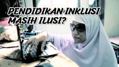 Pendidikan adalah hak seluruh warga negara Indonesia, tidak terkecuali para disablitias. Apakah pendidikan inklusi masih jadi ilusi di negeri ini?