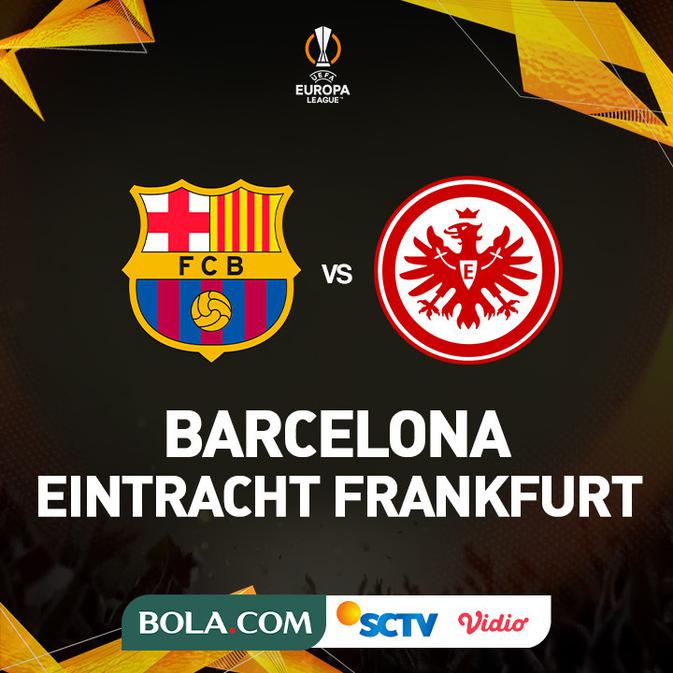 Live Streaming Frankfurt Vs Barcelona Jam Tayang Uel Sctv Vidio